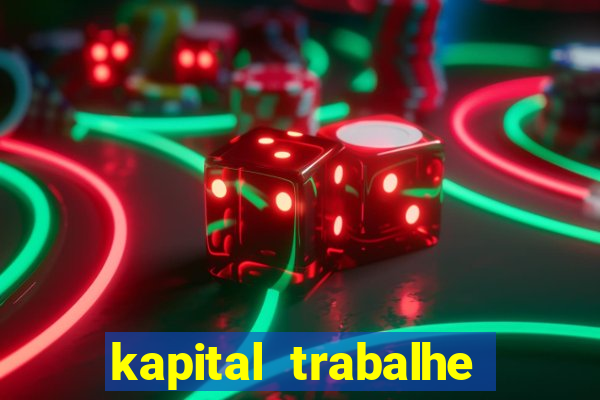 kapital trabalhe conosco porto velho